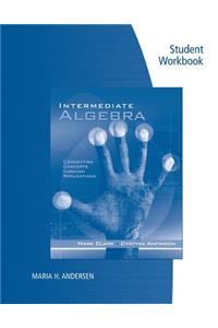 Student Workbook for Clark/Anfinson's Intermediate Algebra: Connecting Concepts Through Applications