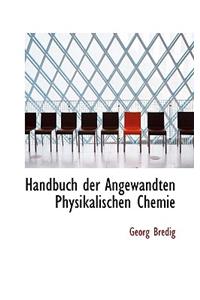 Handbuch Der Angewandten Physikalischen Chemie