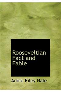 Rooseveltian Fact and Fable