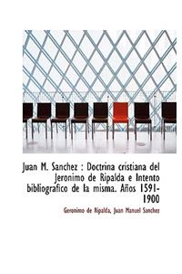 Juan M. Sanchez: Doctrina Cristiana del Jeronimo de Ripalda E Intento Bibliografico de La Misma. an: Doctrina Cristiana del Jeronimo de Ripalda E Intento Bibliografico de La Misma. an