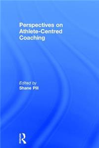 Perspectives on Athlete-Centred Coaching