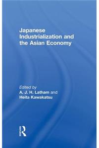 Japanese Industrialization and the Asian Economy