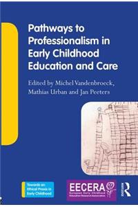 Pathways to Professionalism in Early Childhood Education and Care