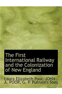 The First International Railway and the Colonization of New England