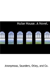 Hulse House. a Novel.