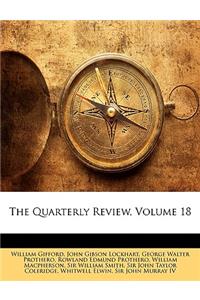 The Quarterly Review, Volume 18