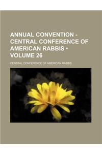Annual Convention - Central Conference of American Rabbis (Volume 26)