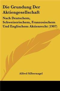 Die Grundung Der Aktiengesellschaft