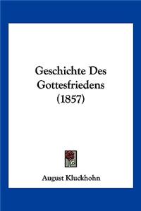 Geschichte Des Gottesfriedens (1857)