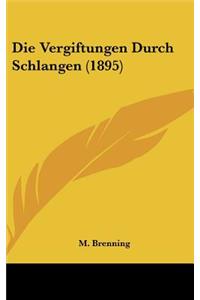 Die Vergiftungen Durch Schlangen (1895)