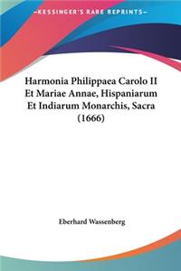 Harmonia Philippaea Carolo II Et Mariae Annae, Hispaniarum Et Indiarum Monarchis, Sacra (1666)