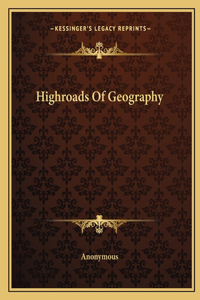 Highroads Of Geography