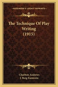 Technique of Play Writing (1915)