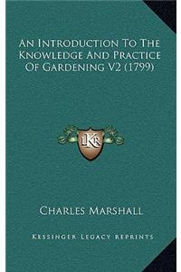 An Introduction to the Knowledge and Practice of Gardening V2 (1799)