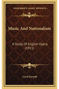 Music And Nationalism: A Study Of English Opera (1911)