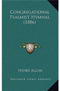 Congregational Psalmist Hymnal (1886)