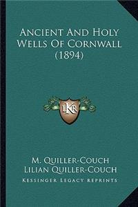 Ancient and Holy Wells of Cornwall (1894)