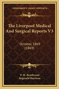 The Liverpool Medical and Surgical Reports V3