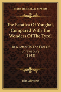 Estatica Of Youghal, Compared With The Wonders Of The Tyrol