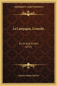 Campagne, Comedie: En Un Acte En Vers (1755)