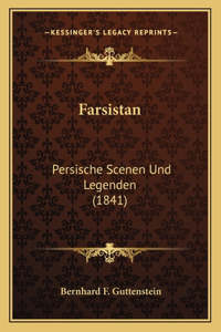 Farsistan: Persische Scenen Und Legenden (1841)