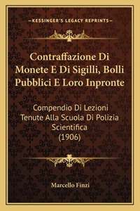 Contraffazione Di Monete E Di Sigilli, Bolli Pubblici E Loro Inpronte