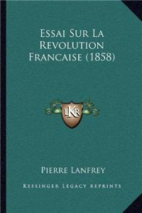 Essai Sur La Revolution Francaise (1858)