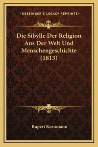 Die Sibylle Der Religion Aus Der Welt Und Menschengeschichte (1813)