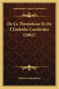 De La Thrombose Et De L'Embolie Cerebrales (1862)
