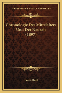 Chronologie Des Mittelalters Und Der Neuzeit (1897)