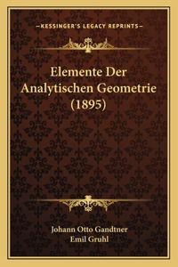 Elemente Der Analytischen Geometrie (1895)