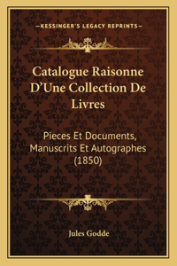 Catalogue Raisonne D'Une Collection De Livres