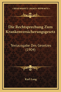 Die Rechtsprechung Zum Krankenversicherungsgesetz