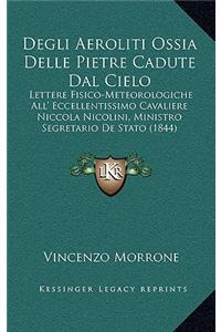 Degli Aeroliti Ossia Delle Pietre Cadute Dal Cielo
