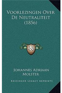 Voorlezingen Over De Neutraliteit (1856)