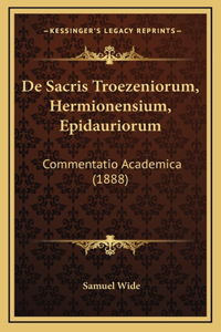 De Sacris Troezeniorum, Hermionensium, Epidauriorum