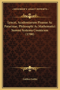 Lyncei, Academiarum Pisanae Ac Patavinae, Philosophi Ac Mathematici Summi Systema Cosmicum (1700)