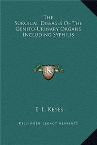 The Surgical Diseases Of The Genito-Urinary Organs Including Syphilis