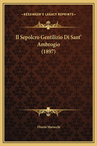 Il Sepolcro Gentilizio Di Sant' Ambrogio (1897)