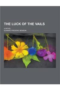 The Luck of the Vails; A Novel