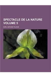 Spectacle de la Nature Volume 5
