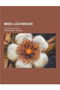 Miss Lochinvar; A Story for Girls