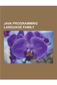 Java Programming Language Family: Java Programming Language, Java Virtual Machine, James Gosling, Comparison of Java and C++, Java Applet, Godiva, Com