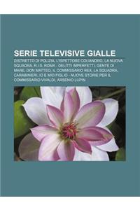 Serie Televisive Gialle: Distretto Di Polizia, L'Ispettore Coliandro, La Nuova Squadra, R.I.S. Roma - Delitti Imperfetti, Gente Di Mare