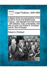 A Digest of the Law and Practice of the Court for Divorce & Matrimonial Causes