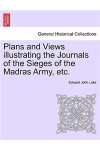 Plans and Views Illustrating the Journals of the Sieges of the Madras Army, Etc.