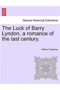 The Luck of Barry Lyndon, a Romance of the Last Century.