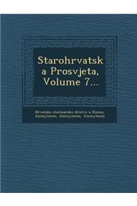 Starohrvatska Prosvjeta, Volume 7...