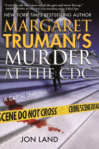 Margaret Truman's Murder at the CDC: A Capital Crimes Novel