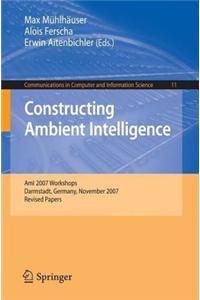 Constructing Ambient Intelligence. Communications in Computer and Information Science.